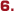 6.