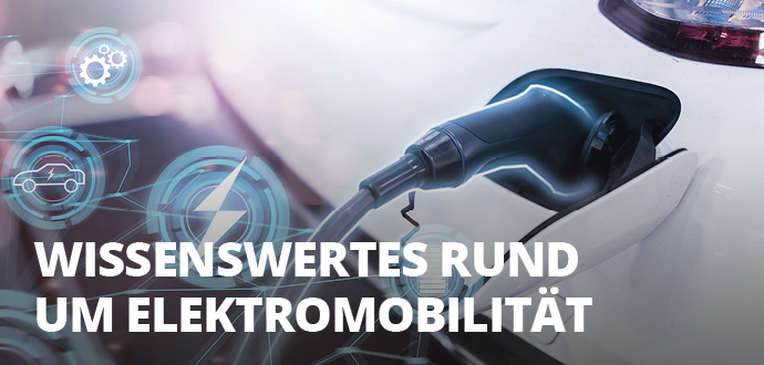 Was muss ich über das Thema E-Mobilität wissen. Zahlen, Daten, Fakten