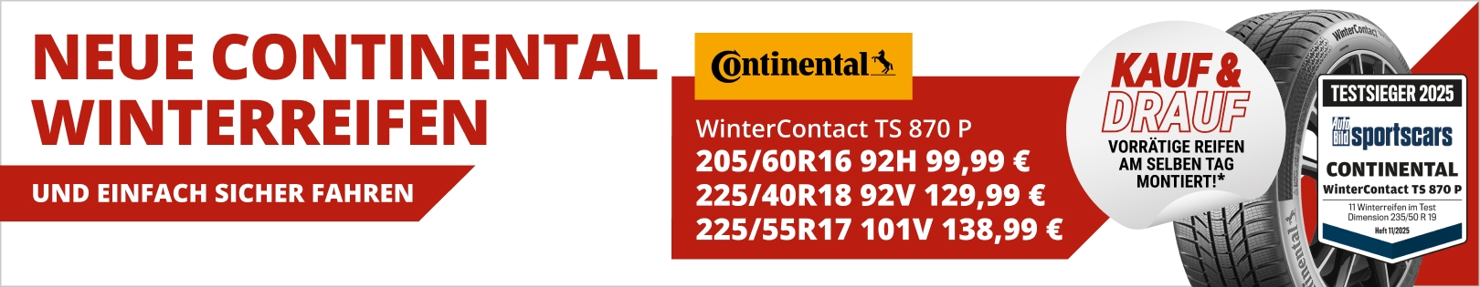 Kauf + Drauf & Winterreifen von Conti in 3 Größen- 205/60R16 92H - 99,99€ 225/55R17 101V - 138,99€ 225/40R18 92V - 129,99€